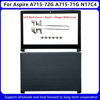 Νέα Για Acer Aspire A715-72G A715-71G N17C4 Πίσω Καπάκι Top Case LCD Πίσω Κάλυψη Κοχυλιών / Front Bezel Β Κάλυψη / Αρθρώσεις LCD / Βίδα